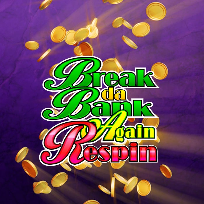 Break da Bank Again Respin