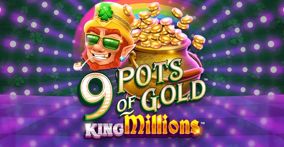 9 Pots of Gold King Millions