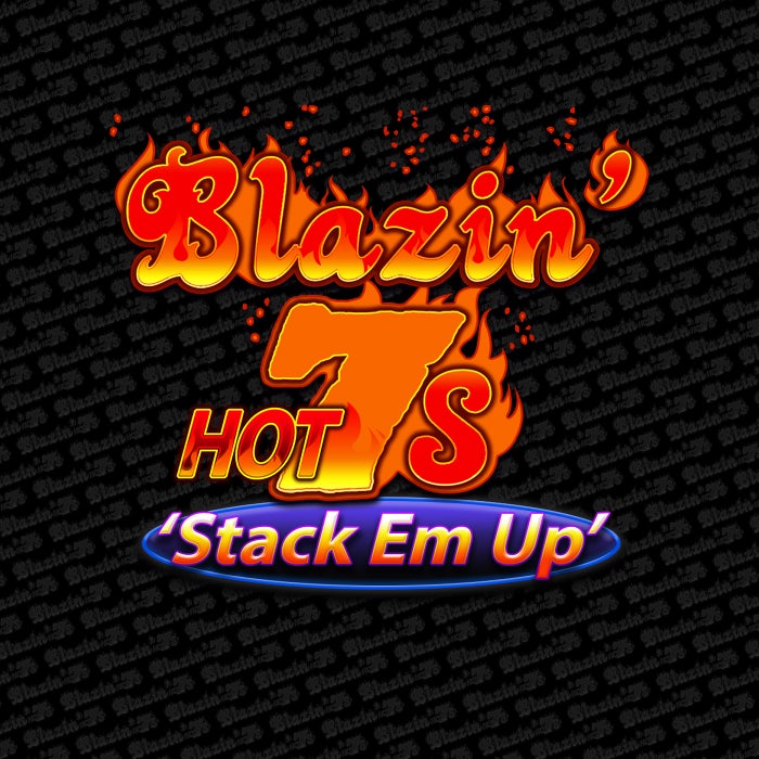 Blazin' Hot 7s Stack Em Up