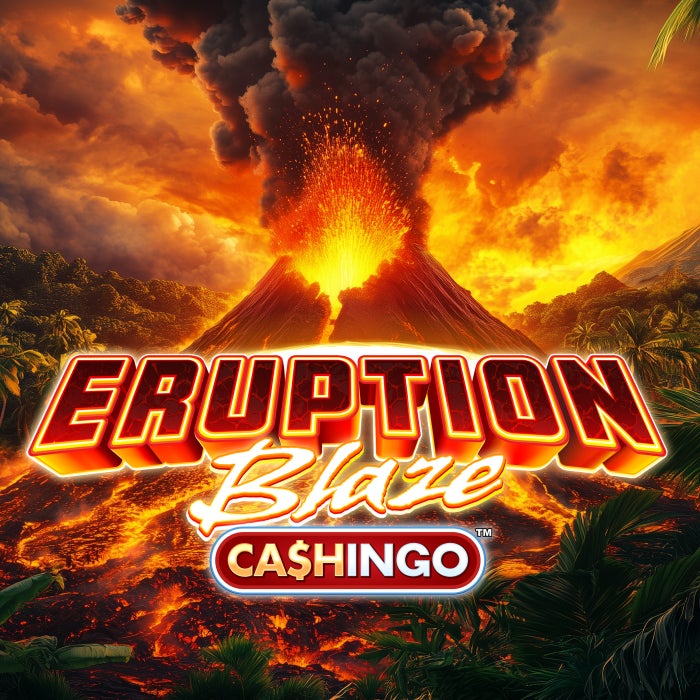 Eruption Blaze CASHINGO