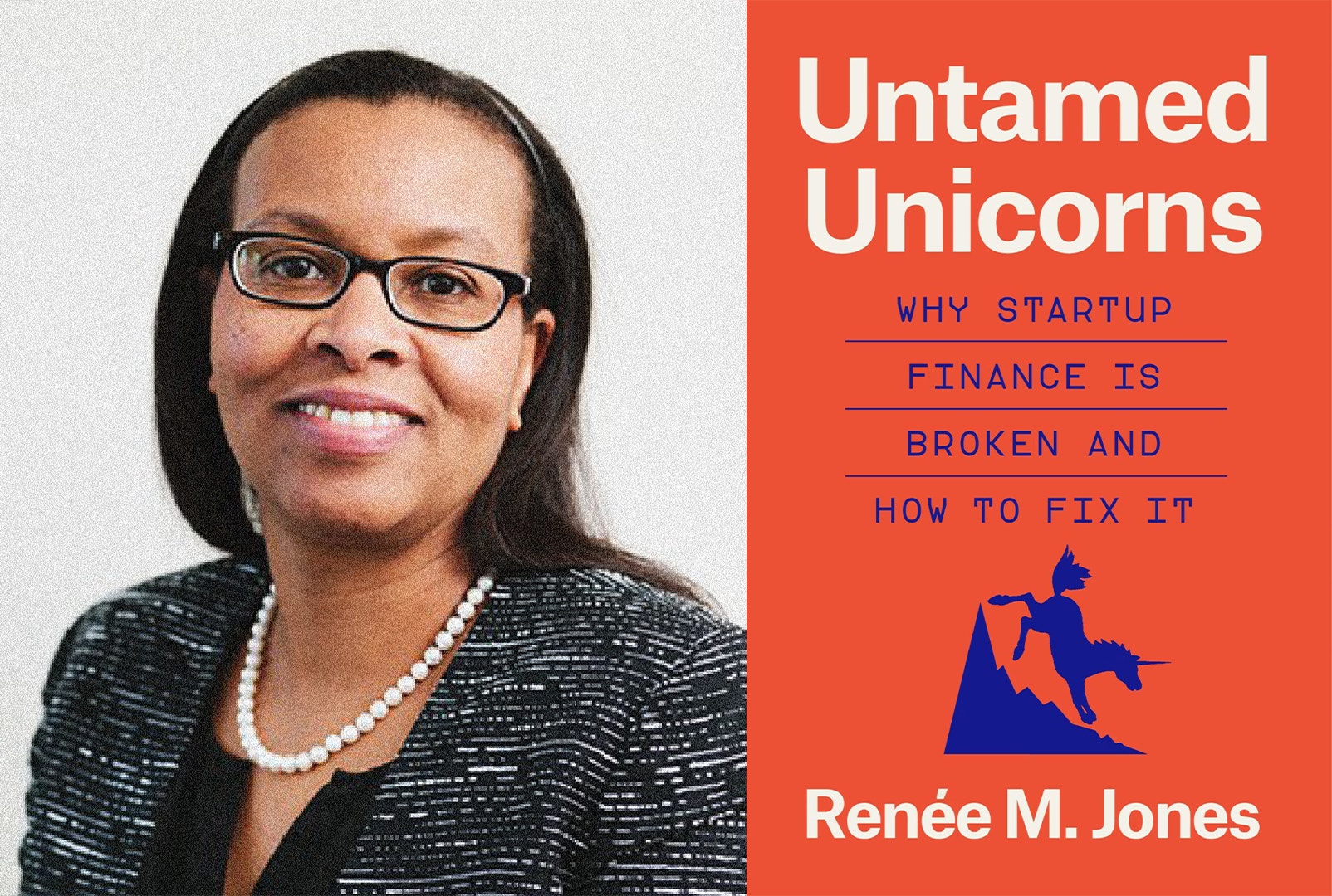 Bokomslag för 'Untamed Unicorns' av Renée M. Jones. Visar ett porträttfoto av författaren på vänster sida och bokens titel med undertitel 'Why Startup Finance is Broken and How to Fix It' på röd bakgrund med en blå enhörning-illustration på höger sida.