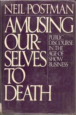 Bokcover för "Amusing Ourselves to Death" av Neil Postman. Titeln är tryckt i stora vita bokstäver på en mörkviolett bakgrund. Undertiteln förklarar att boken handlar om offentlig diskurs i underhållningsindustrins tidsålder.